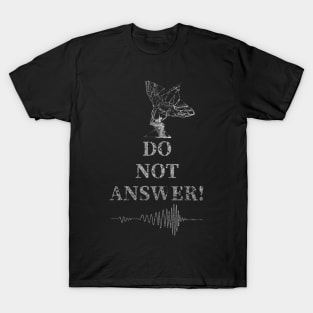 Do not answer - 3 Body Problem T-Shirt